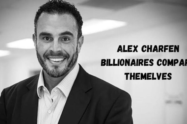 alex charfen billionaires compare themelves