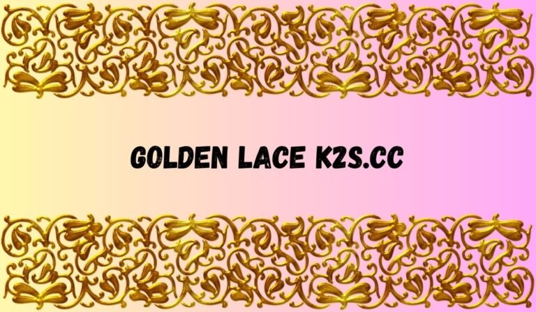 Unlock Golden Lace K2S.cc for Digital and Fashion Needs